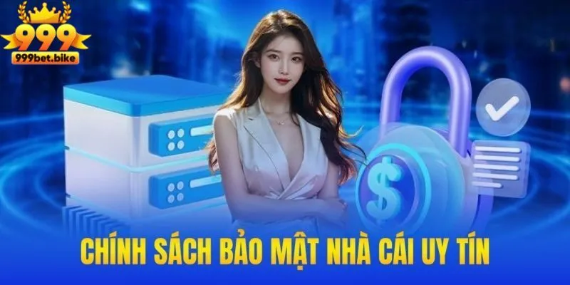 Lợi ích mang lại của chính sách bảo mật 999BET